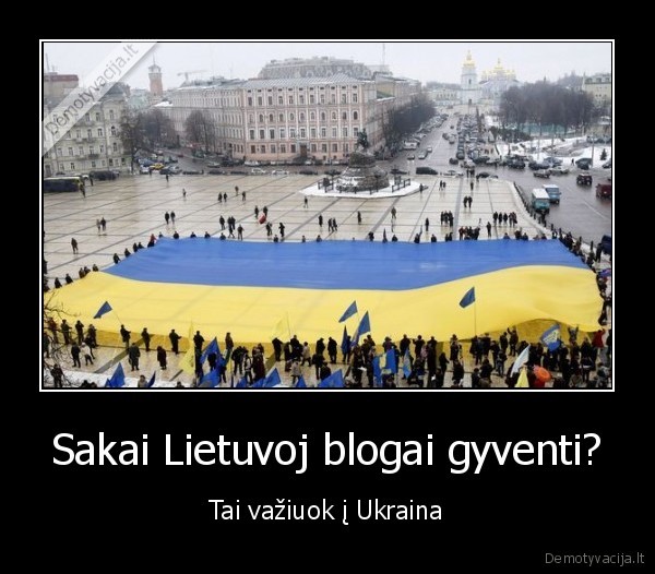 Sakai Lietuvoj blogai gyventi?