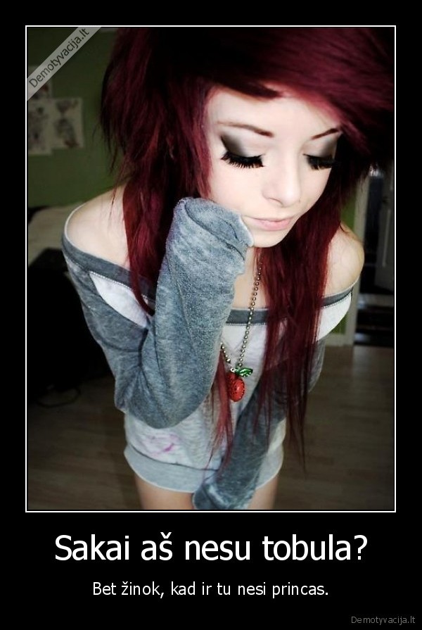 Sakai aš nesu tobula?