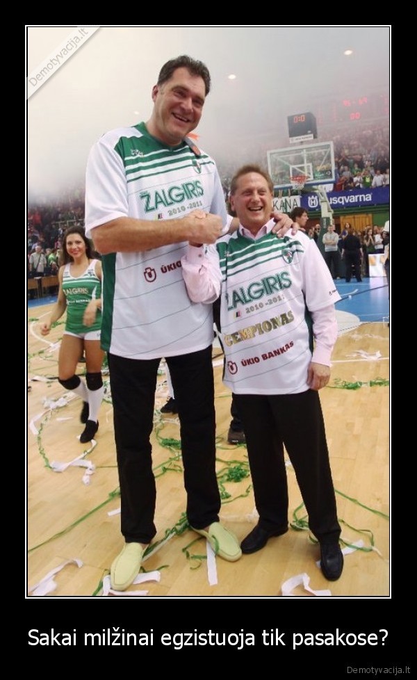 Sakai milžinai egzistuoja tik pasakose?