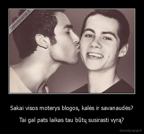 Sakai visos moterys blogos, kalės ir savanaudės?