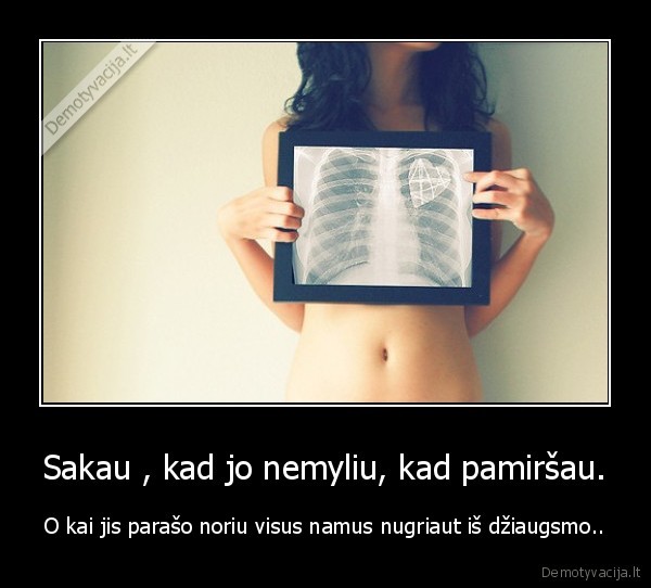 nemyliu,myliu., dziaugsmas,paraso,sms,meile