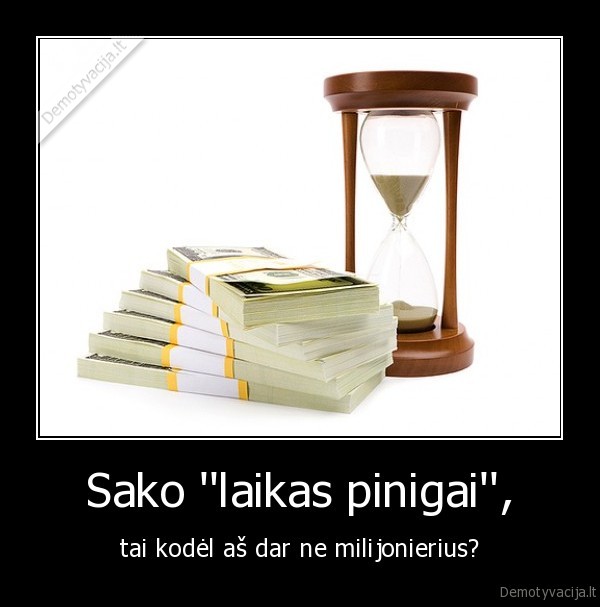 Sako ''laikas pinigai'',