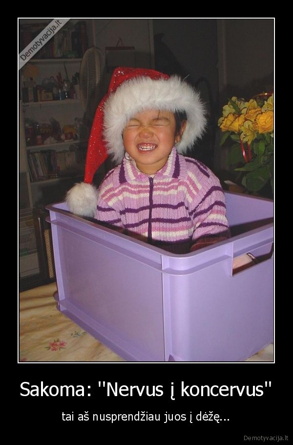 Sakoma: ''Nervus į koncervus''