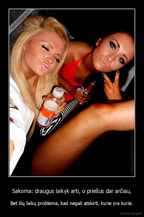 Sakoma: draugus laikyk arti, o priešus dar arčiau,