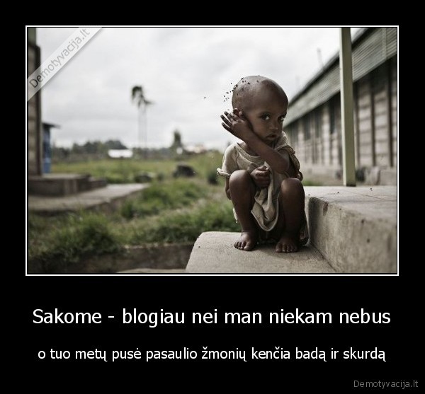 Sakome - blogiau nei man niekam nebus