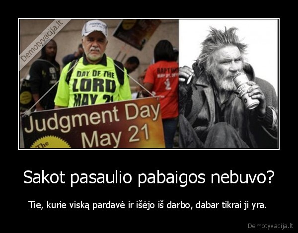 be, idijotu, pasaulis, butu, liudnas