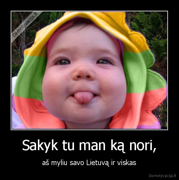 Sakyk tu man ką nori,