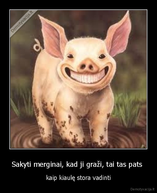 sakyti, lievus, komplimentus, beprasmiska