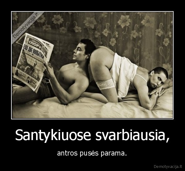 Santykiuose svarbiausia,