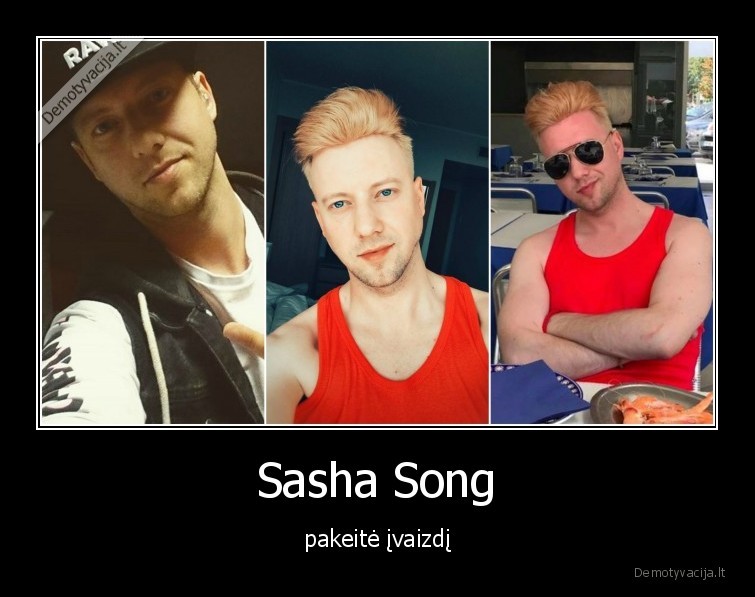 sasha, song,naujas, ivaizdis,zmones