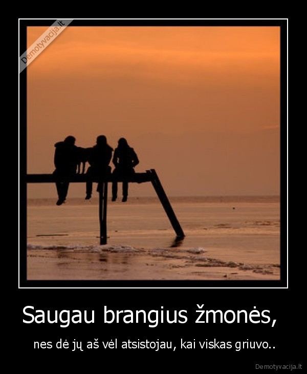 Saugau brangius žmonės, 