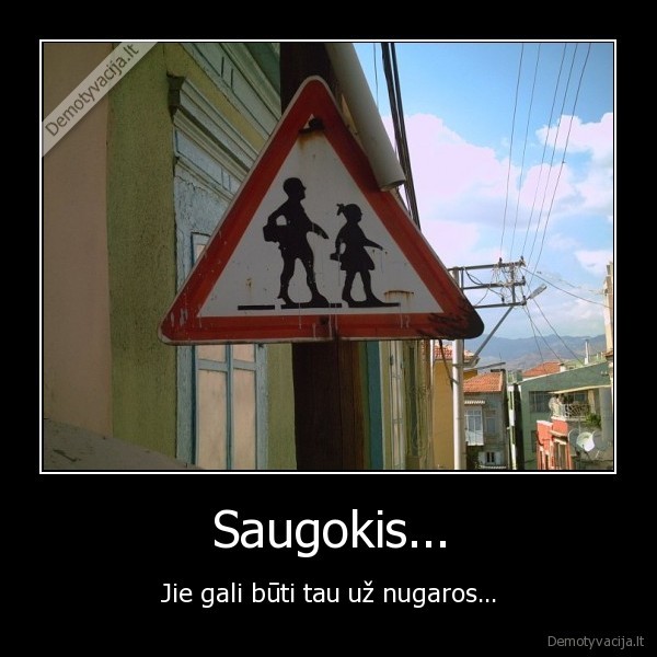 Saugokis...