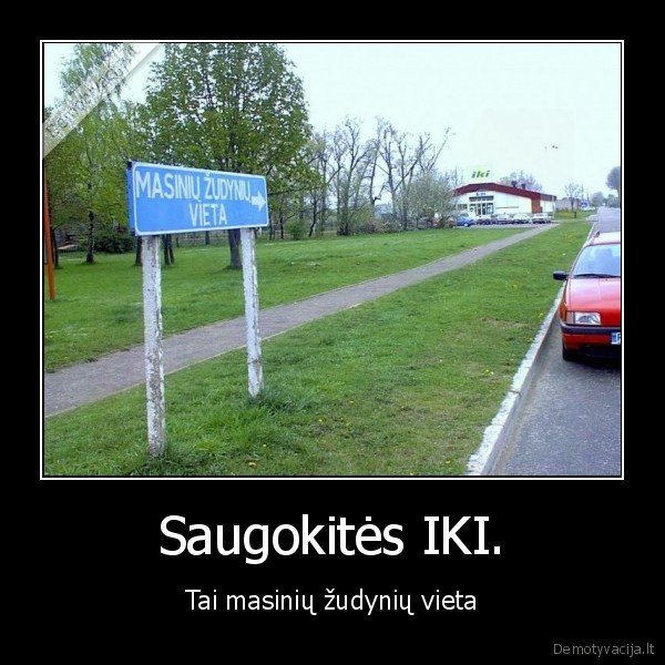 Saugokitės IKI.