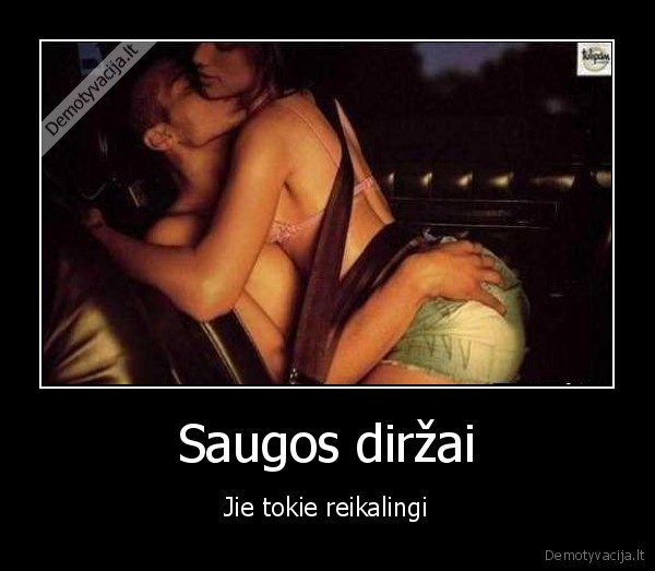 saugos, dirzas,meila