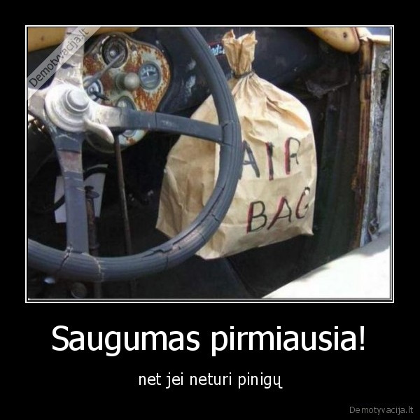 Saugumas pirmiausia!