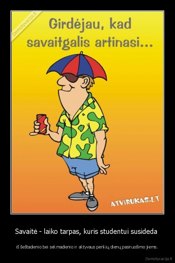 Savaitė - laiko tarpas, kuris studentui susideda 