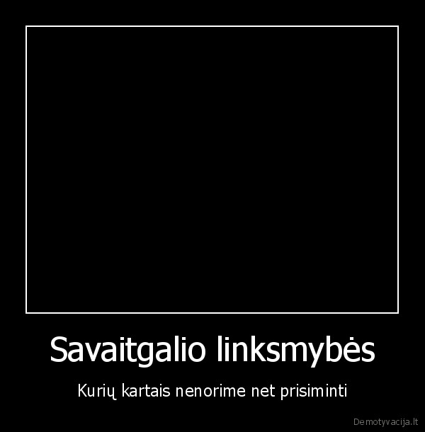 Savaitgalio linksmybės