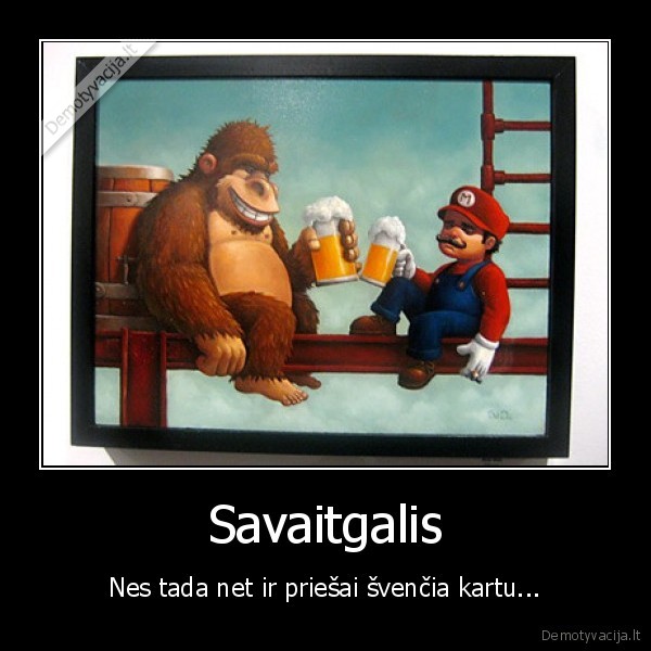 savaitgalis,priesai,mario,king, kong