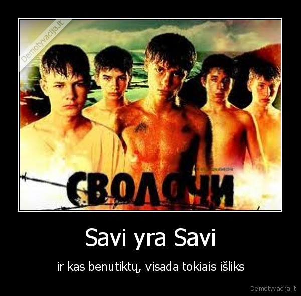 Savi yra Savi