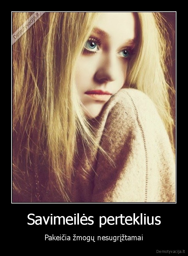 naujos, demo,savimeile,egoizmas,saviraiska,pasikele, zmones