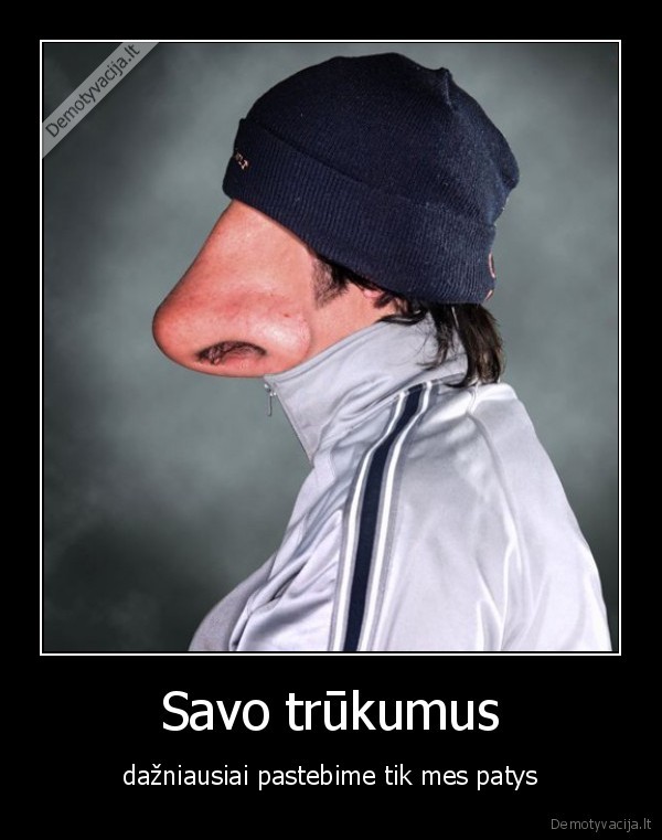 Savo trūkumus