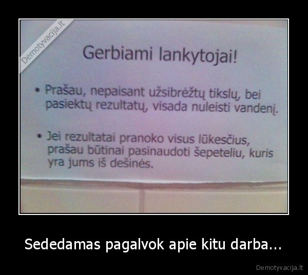 Sededamas pagalvok apie kitu darba...