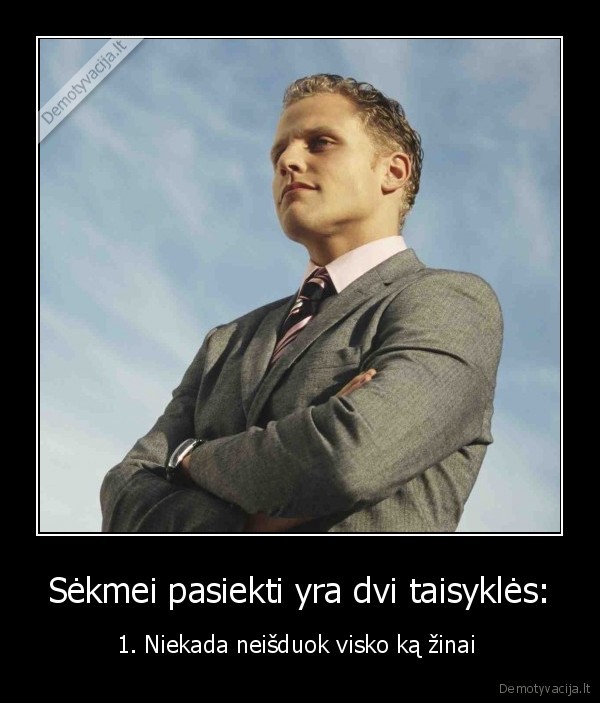 sekme,taisykles,pasiekti,neisduok,niekada