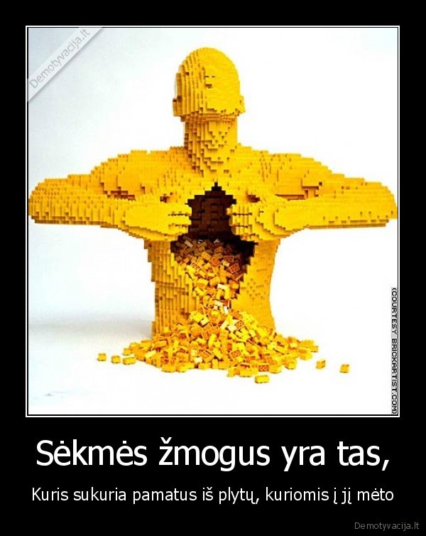 Sėkmės žmogus yra tas,