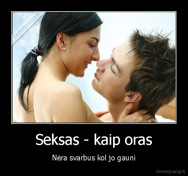 Seksas - kaip oras