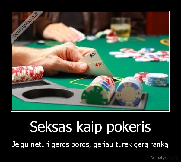 pokeris,gyvenimas,pora,seksas