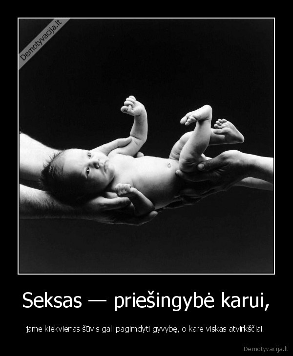 Seksas — priešingybė karui,