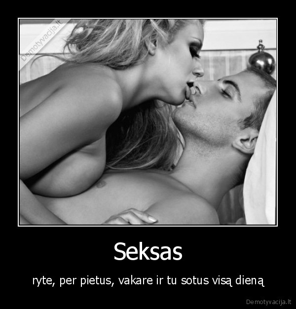 seksas,rytas,pietus,vakaras,sotus