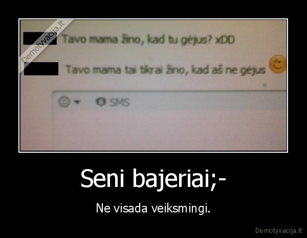 bajeriai,prikolai,gejus,mama