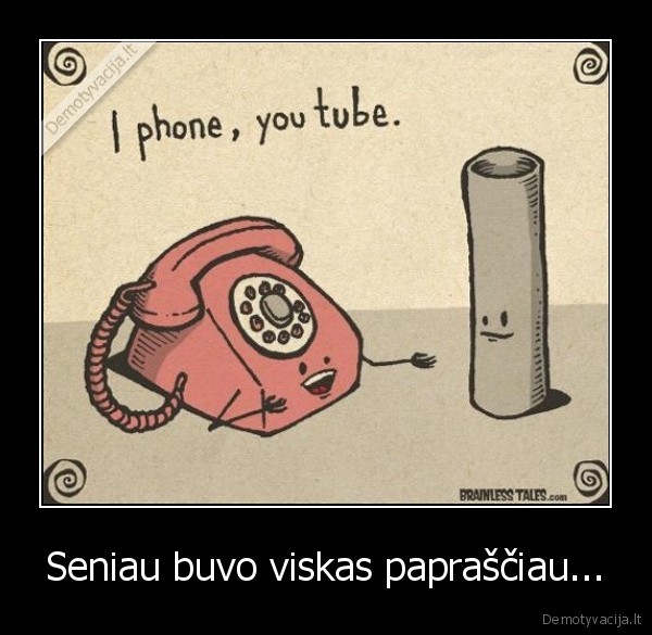 seniau,paprasciau,iphone,yuotube