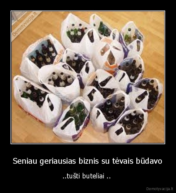 Seniau geriausias biznis su tėvais būdavo