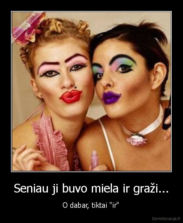 moteris,mergina,miela,grazi,gera,pasikeite,nebera,ir,vsio