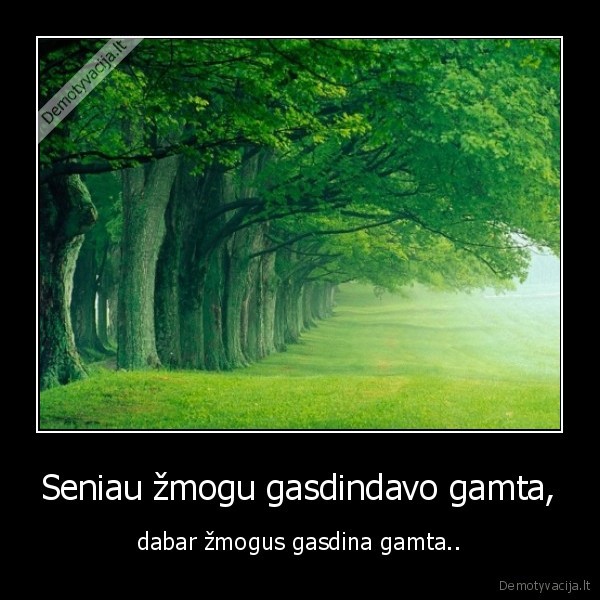 Seniau žmogu gasdindavo gamta,