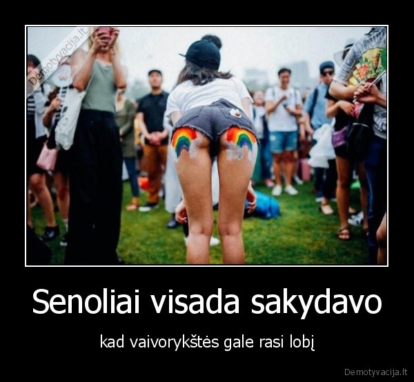 Senoliai visada sakydavo