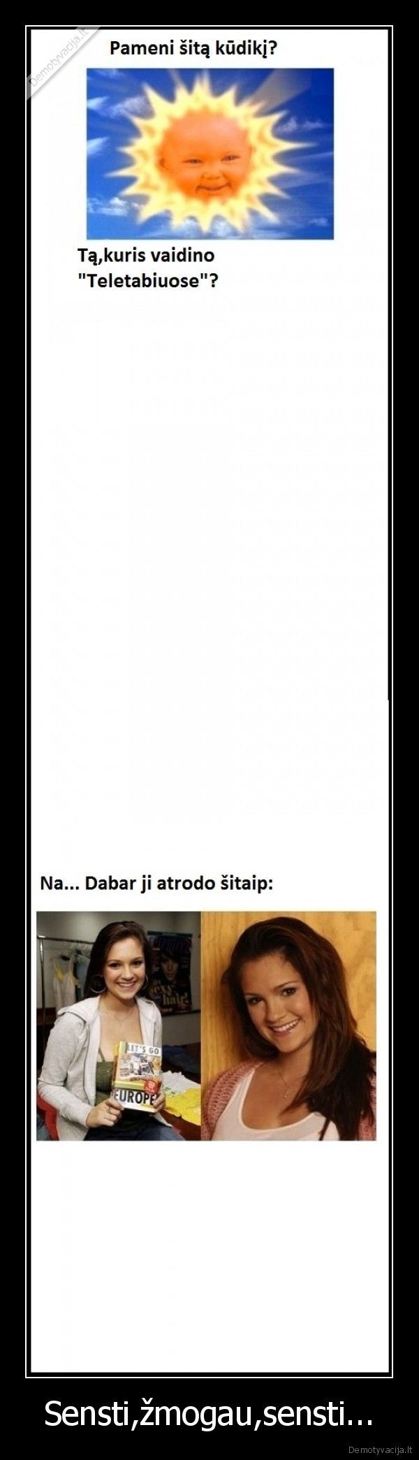 Sensti,žmogau,sensti...