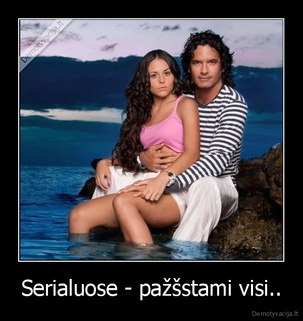 Serialuose - pažšstami visi..