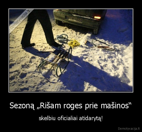 Sezoną „Rišam roges prie mašinos“