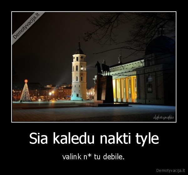 Sia kaledu nakti tyle