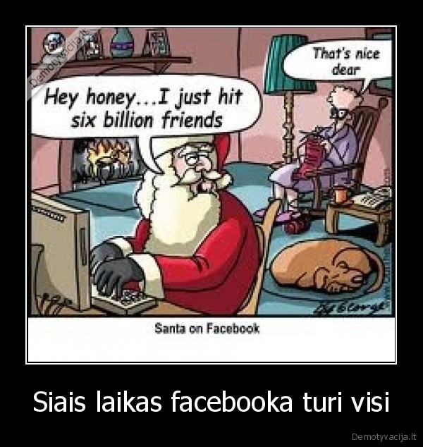 Siais laikas facebooka turi visi