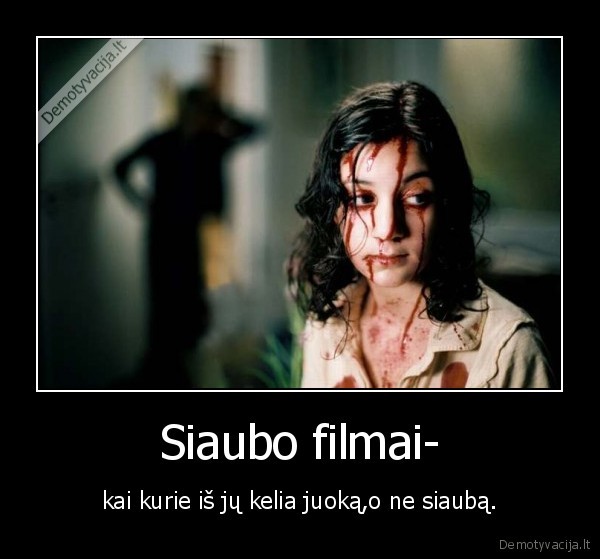 siaubas,siaubo, filmai