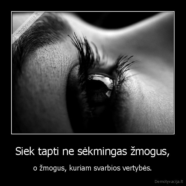 Siek tapti ne sėkmingas žmogus,