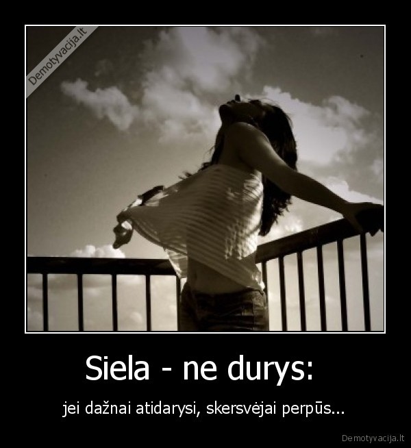 durys,siela,vejas