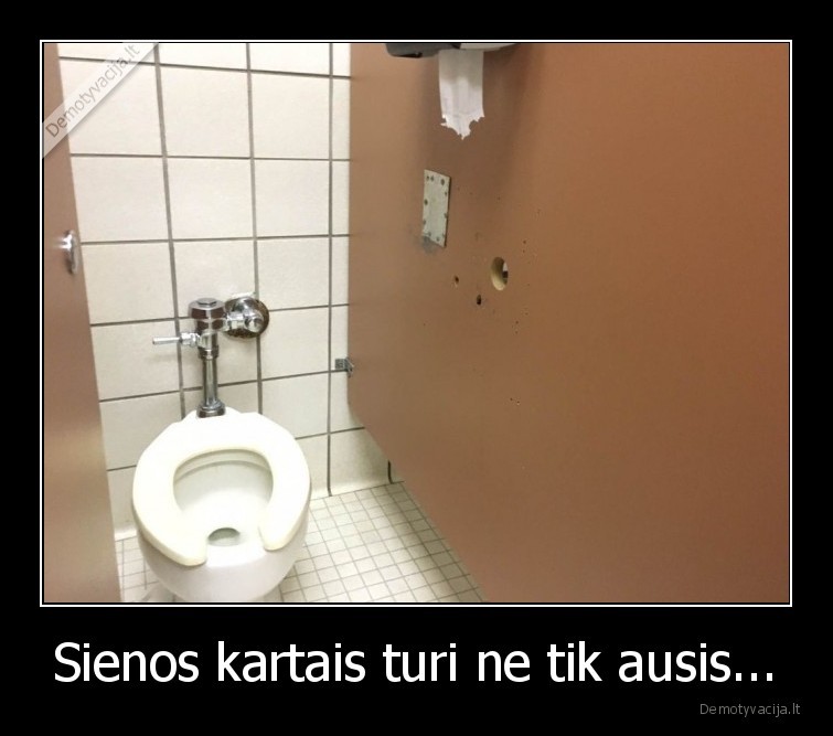 sienos,ausys,ne, tik