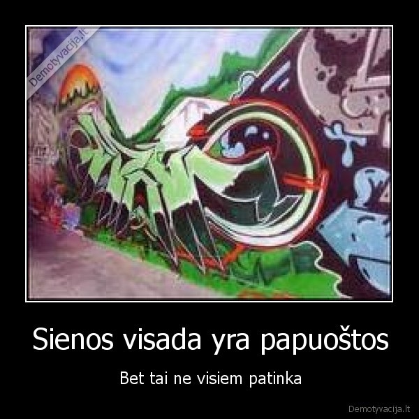 Sienos visada yra papuoštos