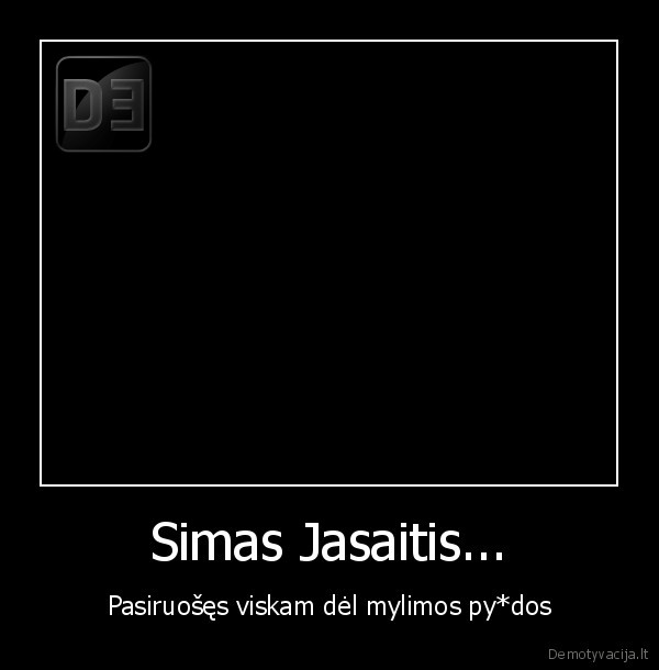 jasaitis, soka, del, savo, panos, atrodo, idiotas, vistiek, kubilius, kaltas