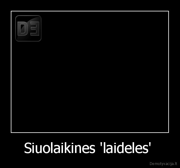 Siuolaikines 'laideles' 